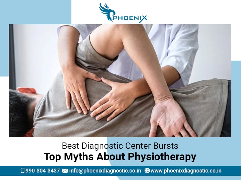 Best Diagnostic Center Bursts Top Myths About Physiotherapy