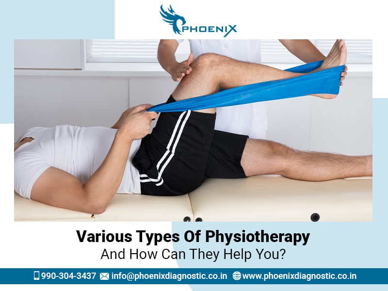 Various Types Of Physiotherapy And How Can They Help You?