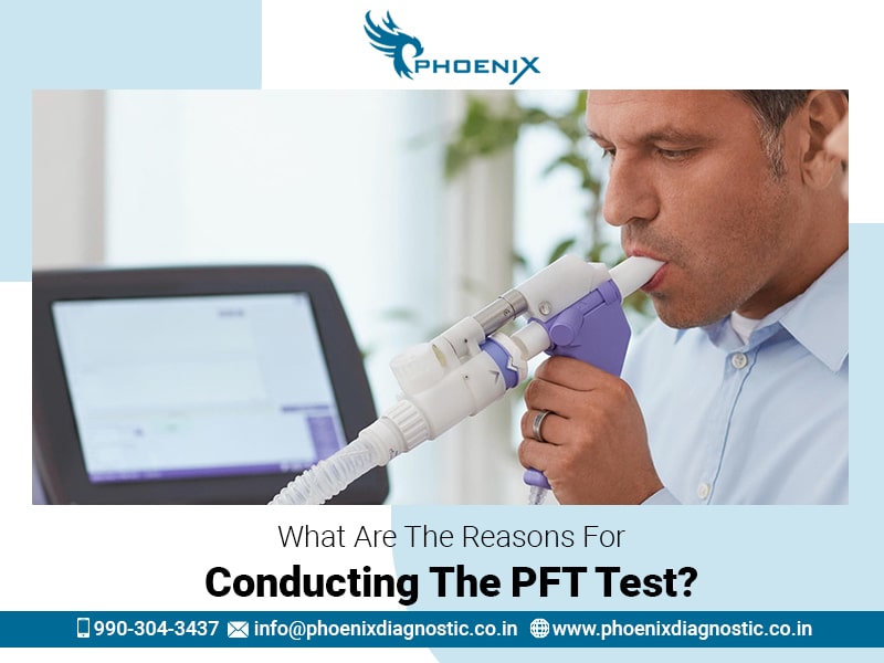 What Are The Reasons For Conducting The PFT Test?